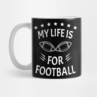 My Life Is For Football V2 - White Mug